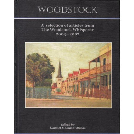 Woodstock - A selection of articles from The Woodstock Whisperer 2003-2007 Athiros, Gabriel & Louise